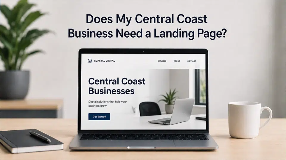 Does My Central Coast Business Need a Landing Page?