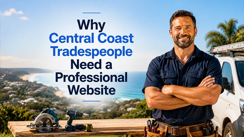 Why Central Coast Tradespeople Need a Professional Website