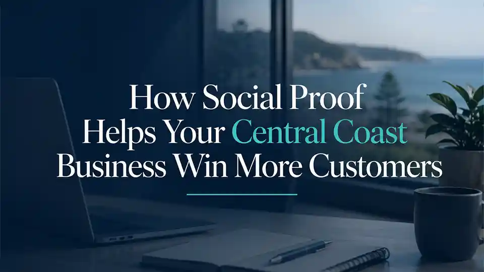 How Social Proof Helps Your Central Coast Business Win More Customers